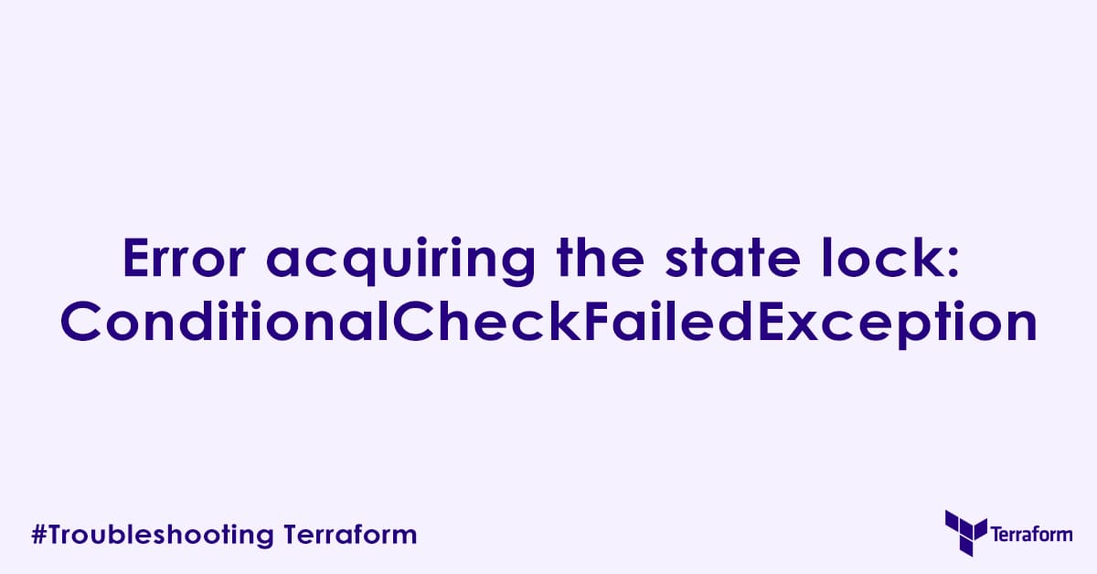 Error acquiring the state lock ConditionalCheckFailedException