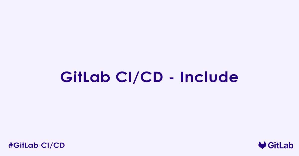 GitLab CI CD Include