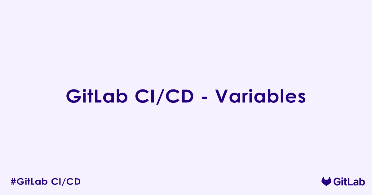 GitLab CI CD - Variables