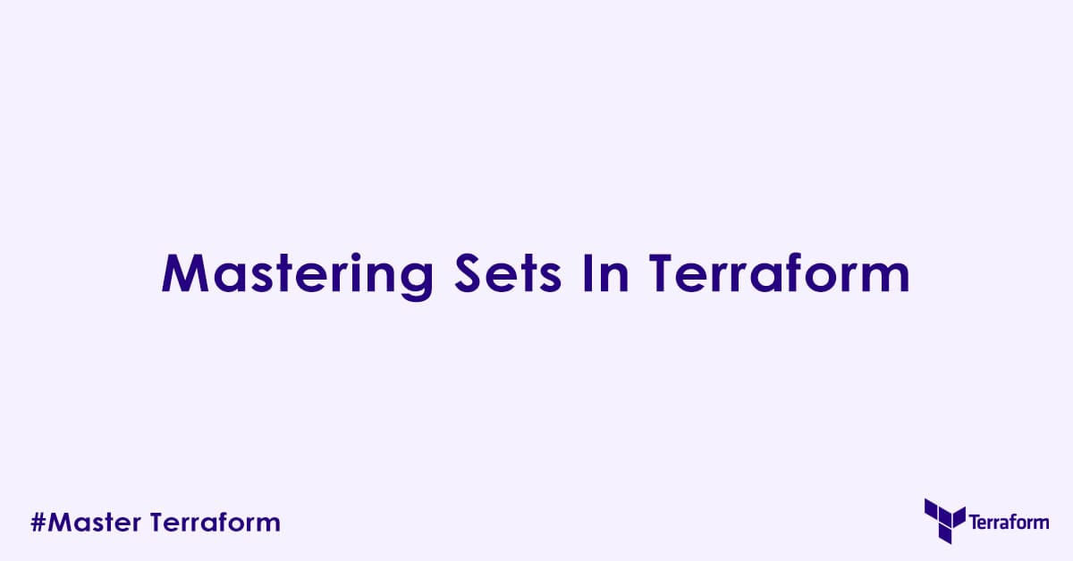 Mastering Sets In Terraform