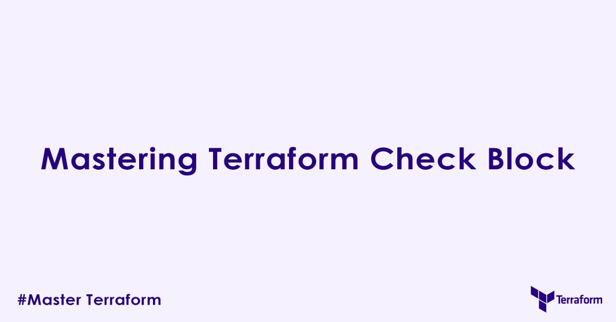 Mastering Terraform Check Block