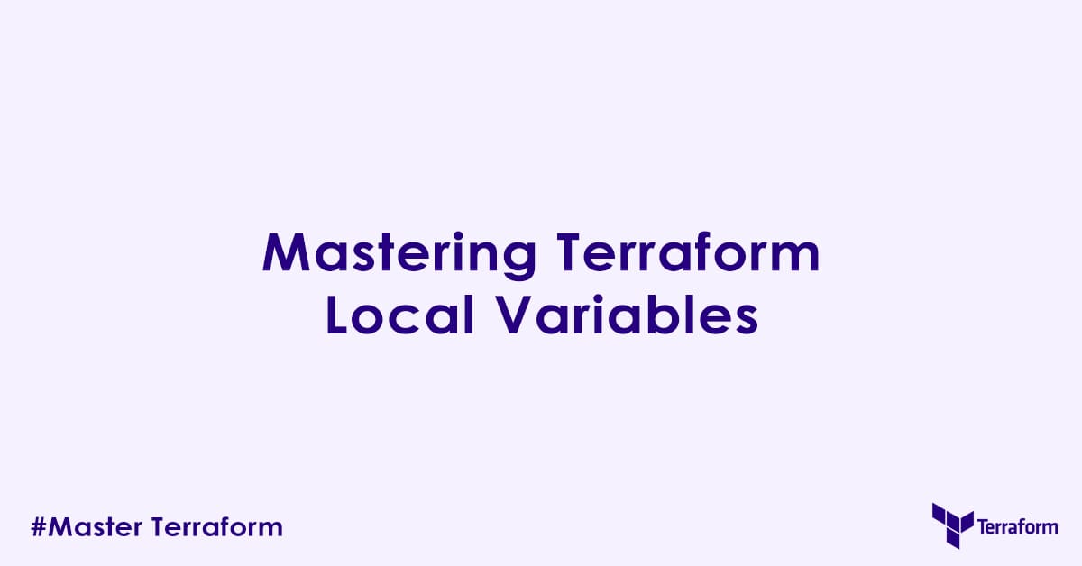 Mastering Terraform Local Variables