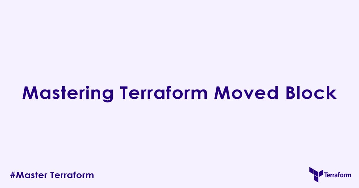 Mastering Terraform Moved Block