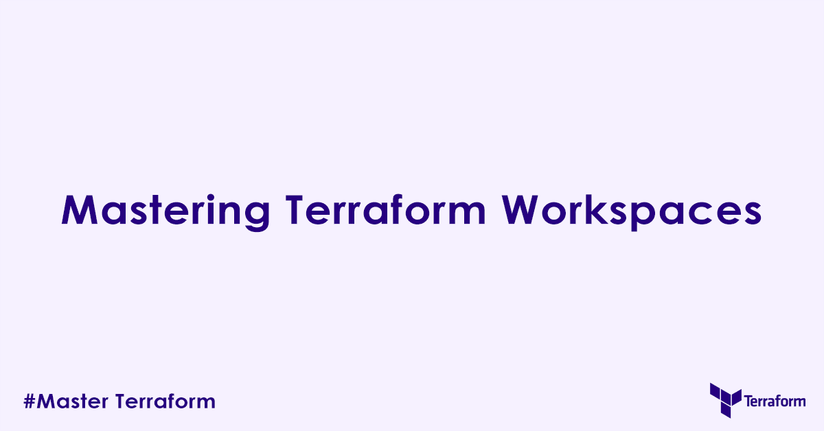 Mastering Terraform Workspaces