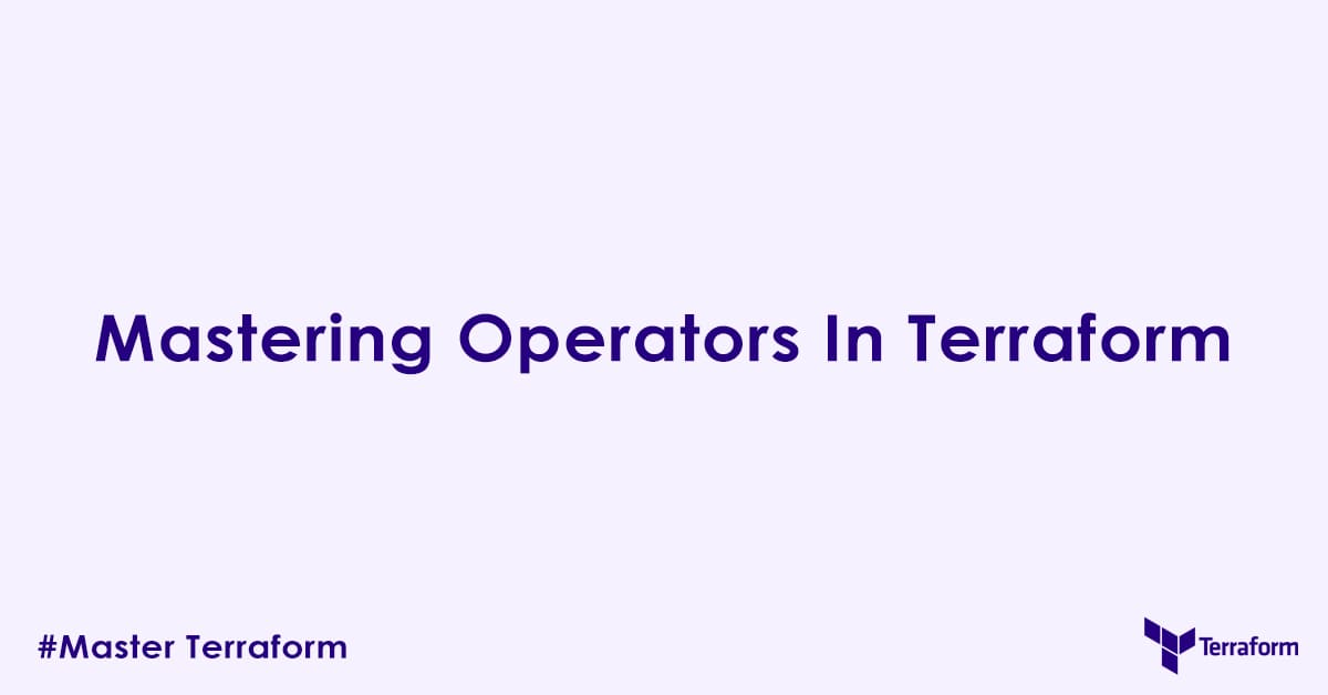 Mastering Operators In Terraform