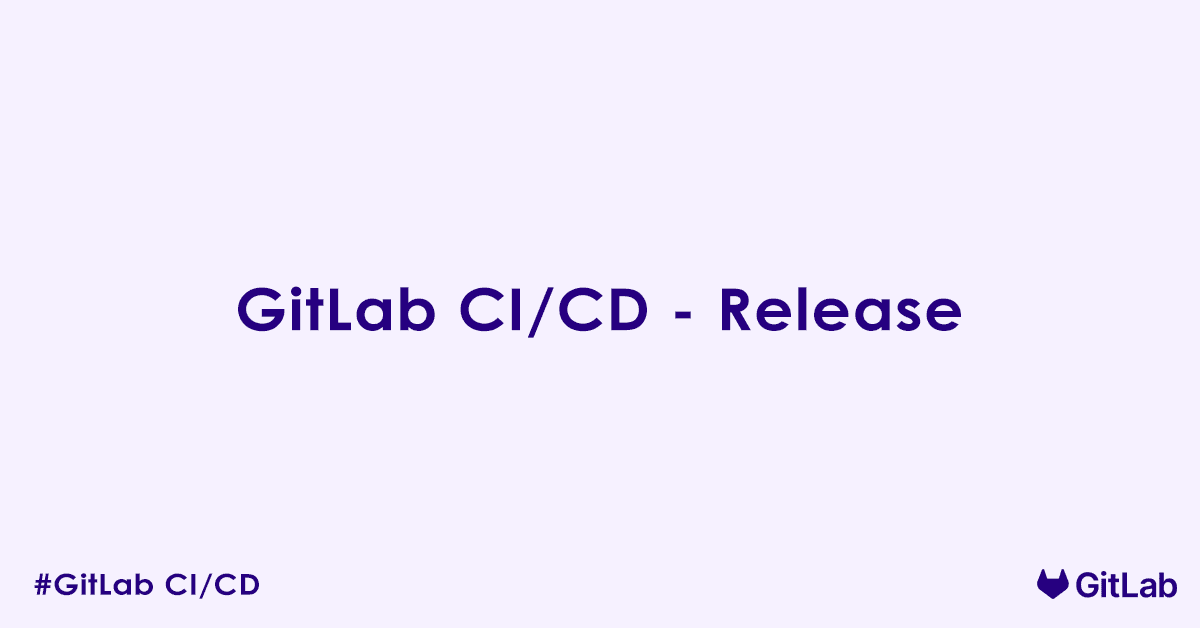 GitLab CI CD - Release