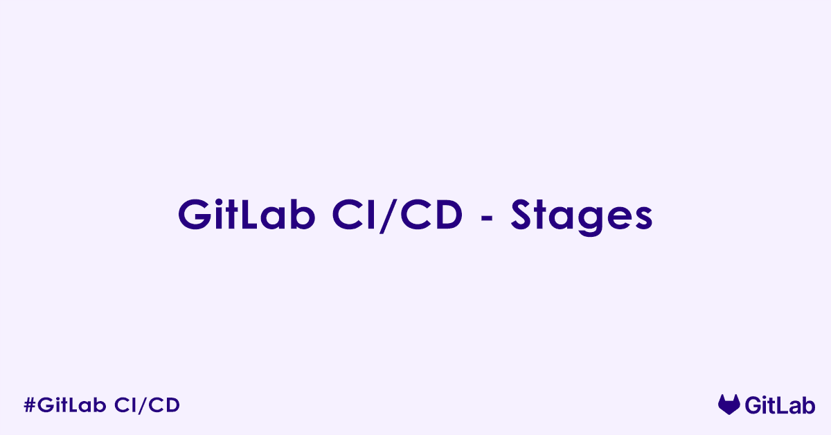 GitLab CI CD - Stages