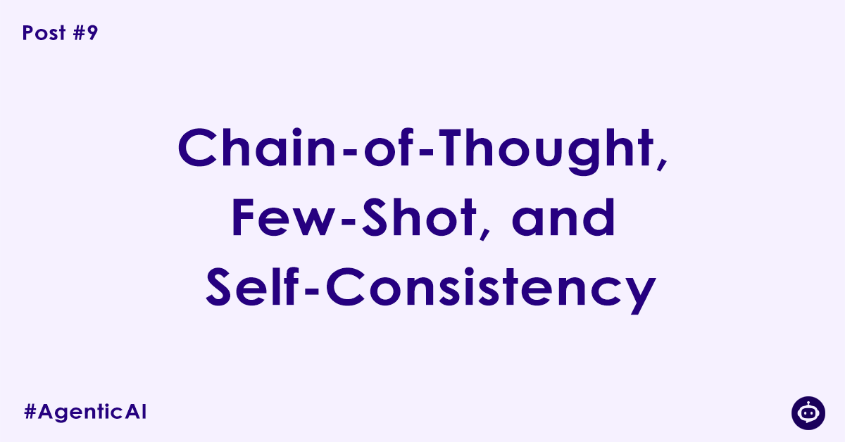 Advanced Prompting Techniques: Chain-of-Thought, Few-Shot, and Self-Consistency