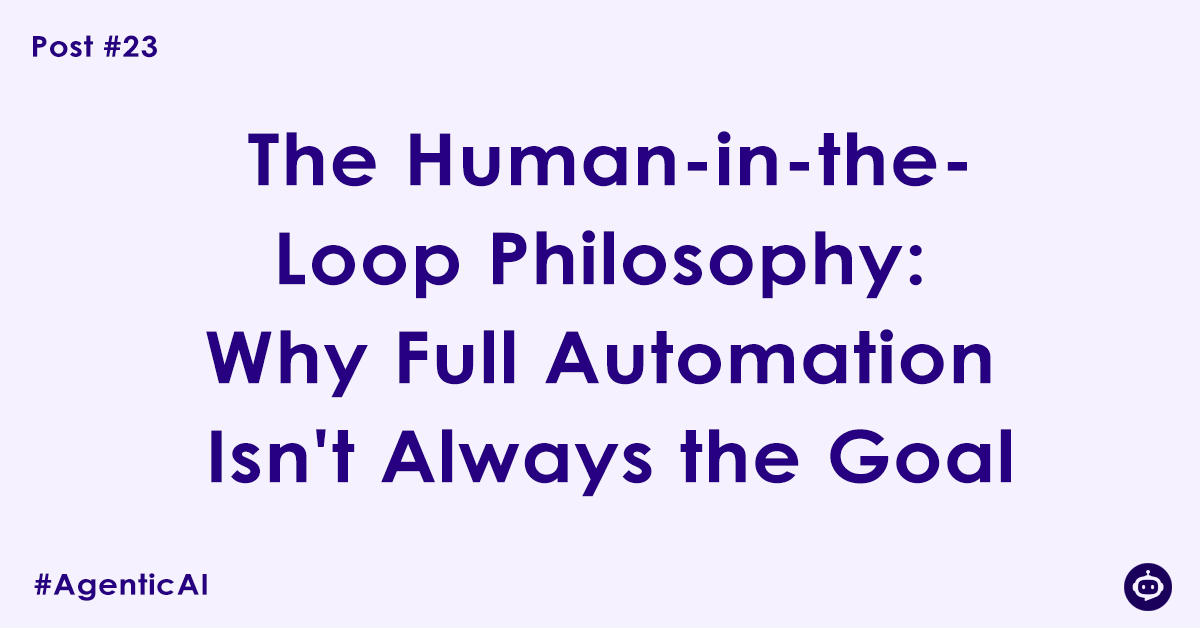 The Human-in-the-Loop Philosophy: Why Full Automation Isn't Always the Goal