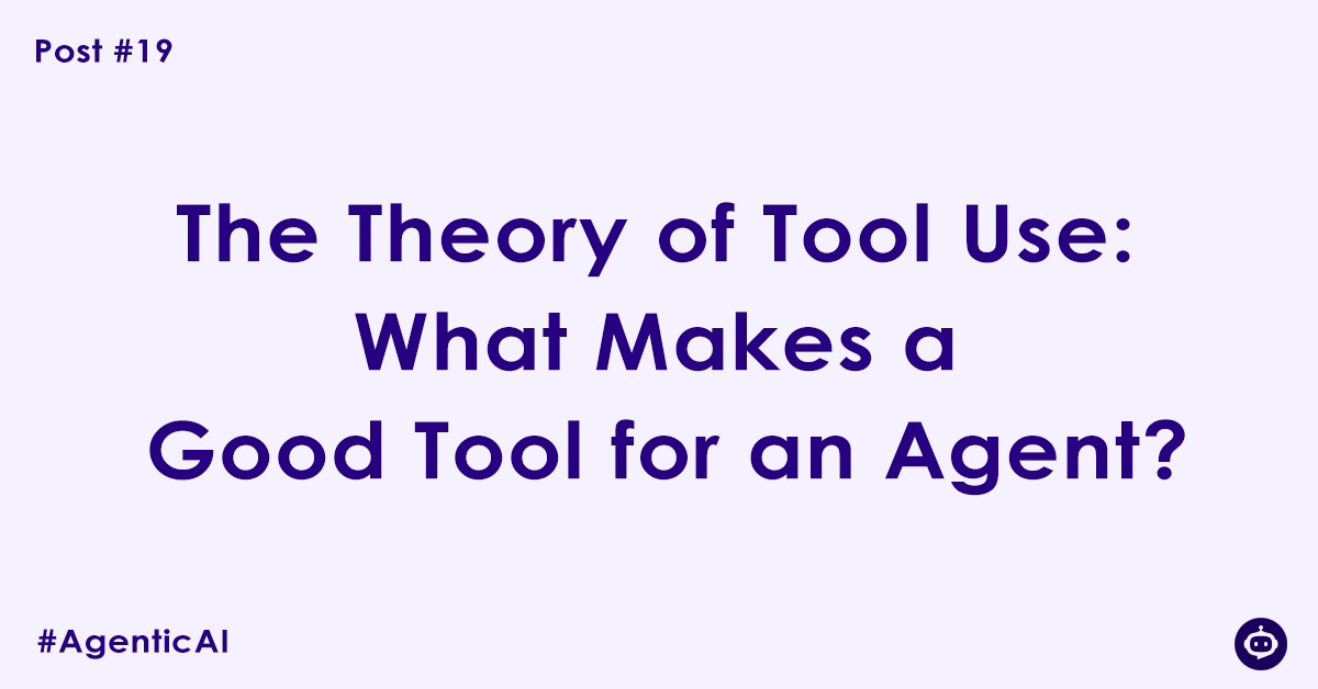 The Theory of Tool Use: What Makes a Good Tool for an Agent?