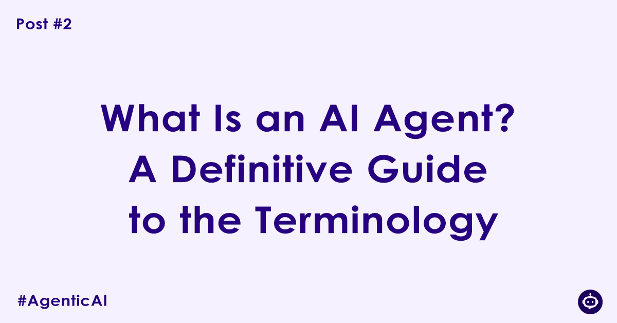 What Is an AI Agent A Definitive Guide to the Terminology